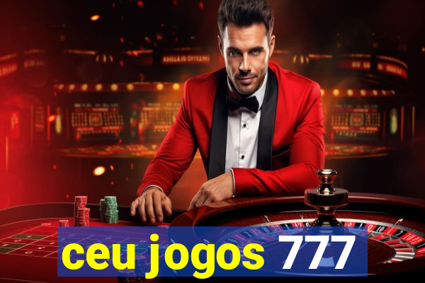 ceu jogos 777